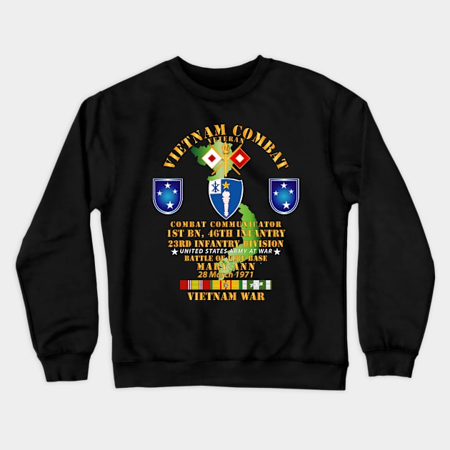 Battle for FSB Mary Ann - Combat Commo - 1st Bn 46th Infantry w VN SVC Crewneck Sweatshirt by twix123844